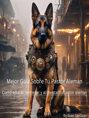 cover image of Mejor Guía Sobre Tu Pastor Alemán